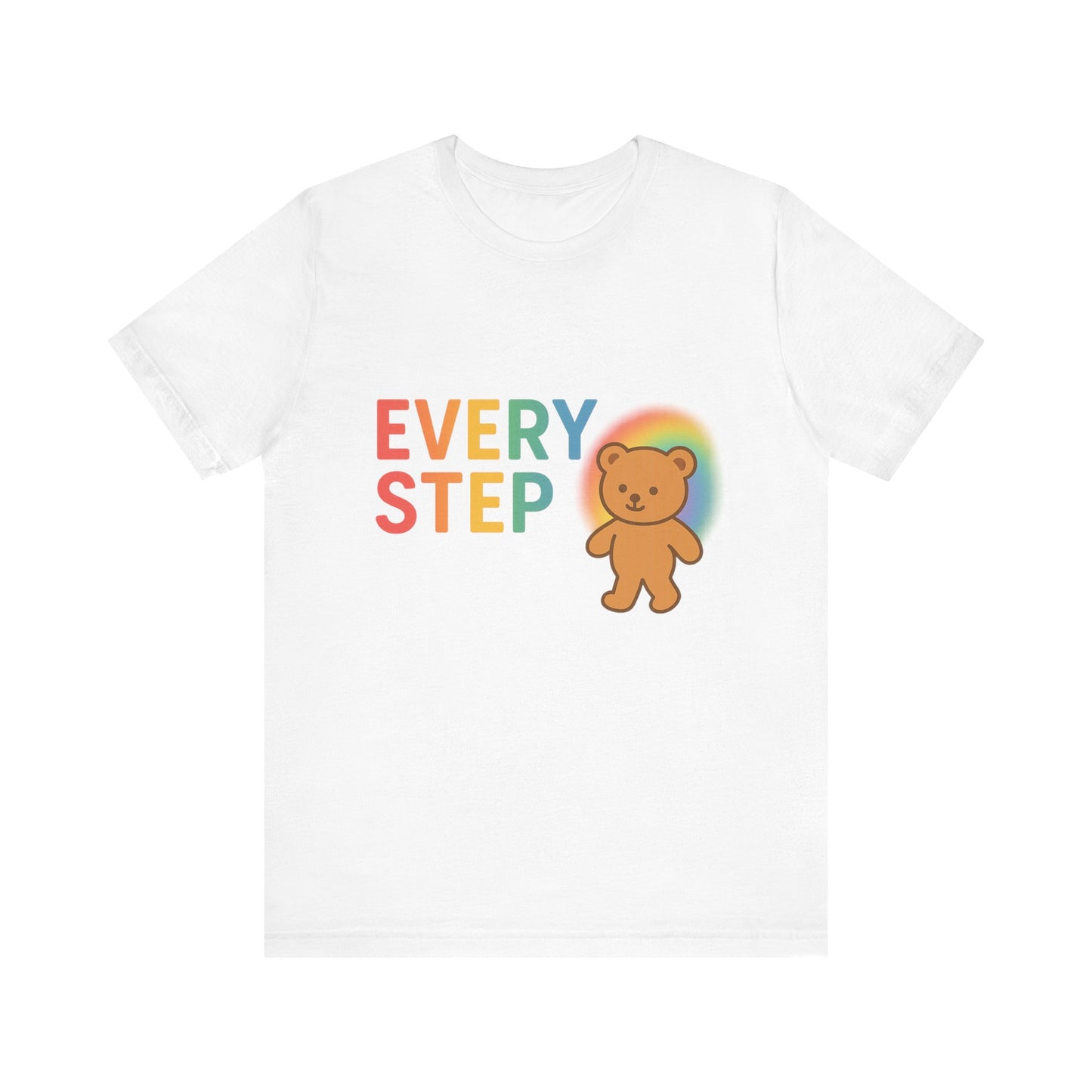 T-shirt Every Step Bear - T-shirt unisexe coloré en jersey, cadeau mignon pour tous, vêtement motivant, t-shirt arc-en-ciel pour toutes les occasions