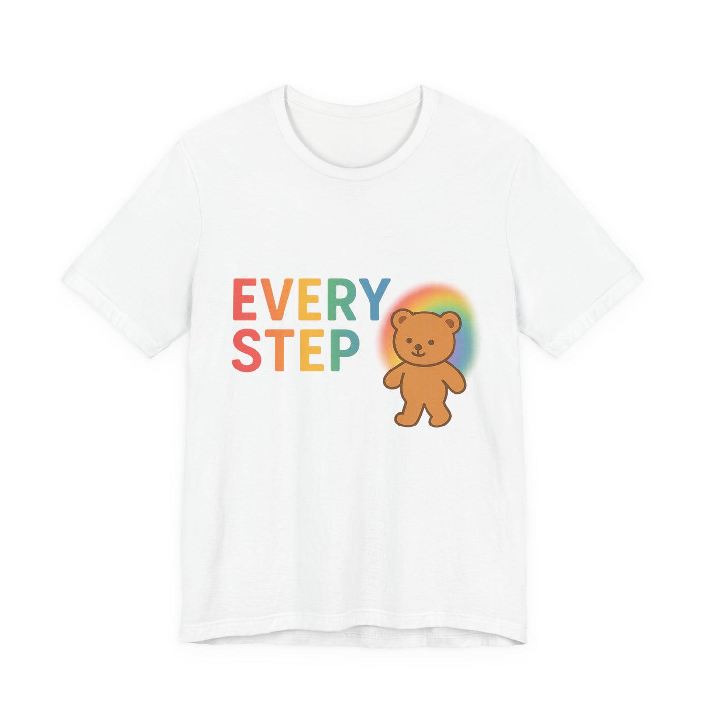 T-shirt Every Step Bear - T-shirt unisexe coloré en jersey, cadeau mignon pour tous, vêtement motivant, t-shirt arc-en-ciel pour toutes les occasions